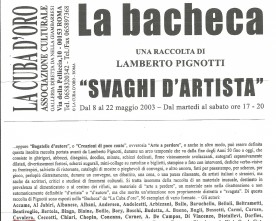 Svaghi d’artista, una mostra a cura di Lamberto Pignotti, Roma 2003