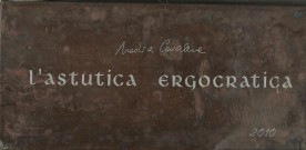 “L’astutica ergocratica”, libro d’artista 2010